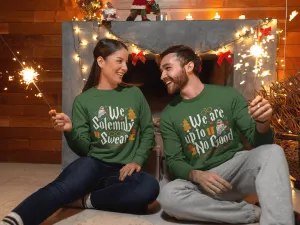 "We Are Up To No Good " Sweatshirt
